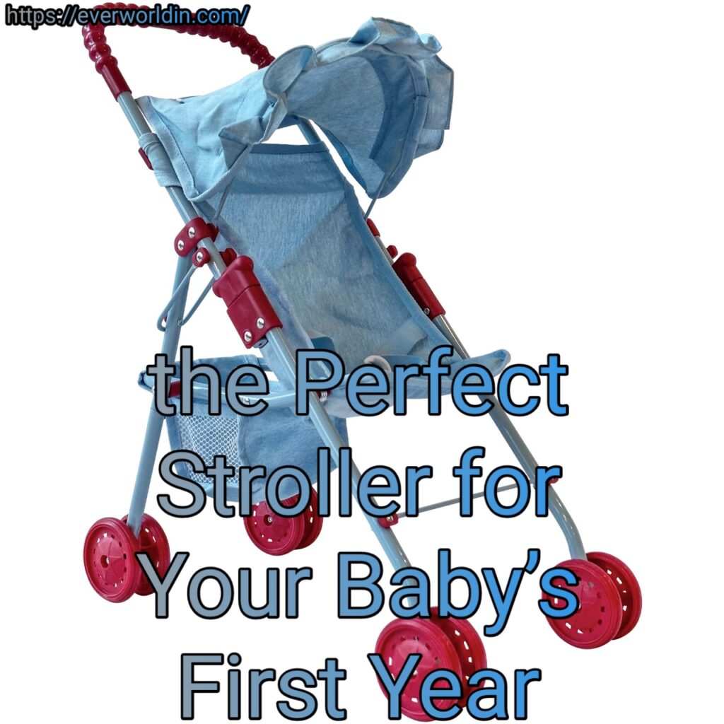the Perfect Stroller for Your Baby’s First